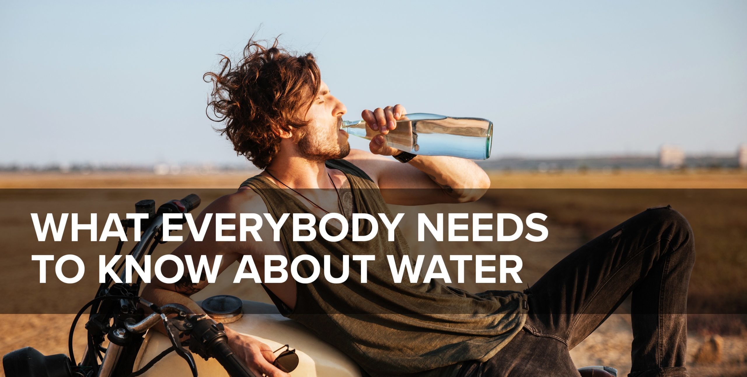 whateveryone-needs-to-know-about-water