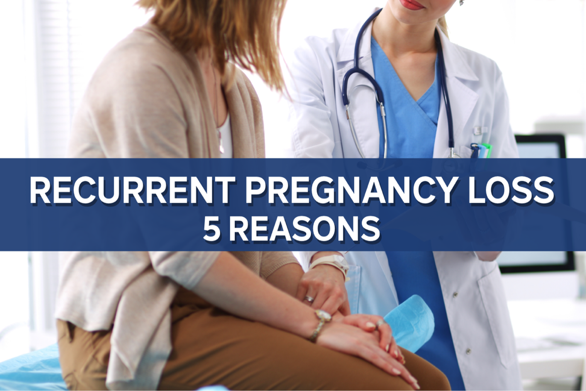 Recurrent-Pregnancy-Loss-5-Reasons