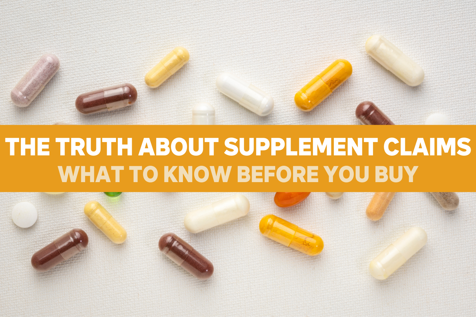 The Truth About Supplement Claims: What to Know Before You Buy